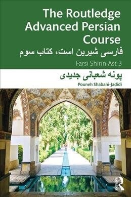 The Routledge Advanced Persian Course : Farsi Shirin Ast 3 (Paperback)