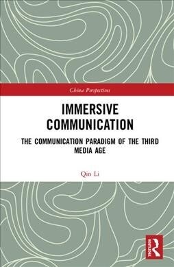 Immersive Communication : The Communication Paradigm of the Third Media Age (Hardcover)