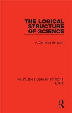 The Logical Structure of Science (Hardcover, 1)