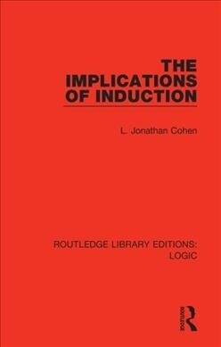 The Implications of Induction (Hardcover, 1)