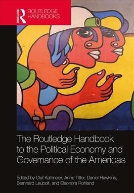 The Routledge Handbook to the Political Economy and Governance of the Americas (Hardcover, 1)