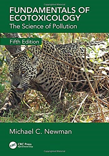 Fundamentals of Ecotoxicology: The Science of Pollution, Fifth Edition (Hardcover, 5)