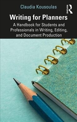 Writing for Planners : A Handbook for Students and Professionals in Writing, Editing, and Document Production (Paperback)