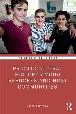Practicing Oral History Among Refugees and Host Communities (Paperback, 1)