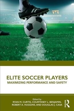 Elite Soccer Players : Maximizing Performance and Safety (Paperback)