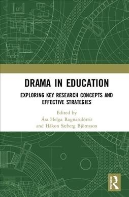 Drama in Education : Exploring Key Research Concepts and Effective Strategies (Hardcover)