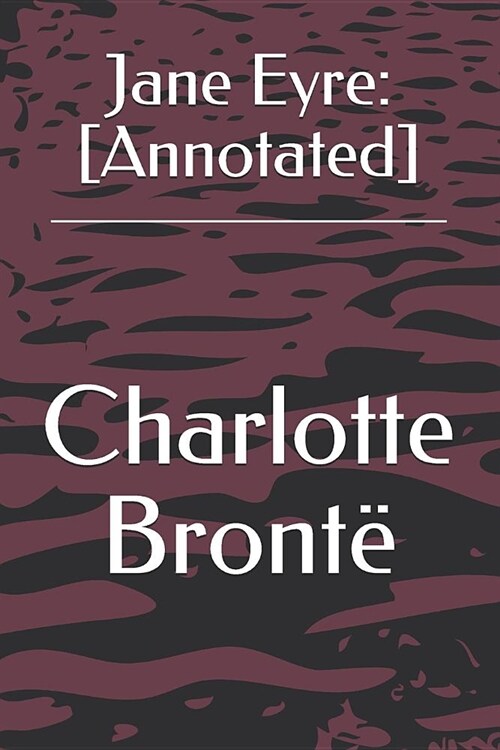 Jane Eyre: [Annotated] (Paperback)