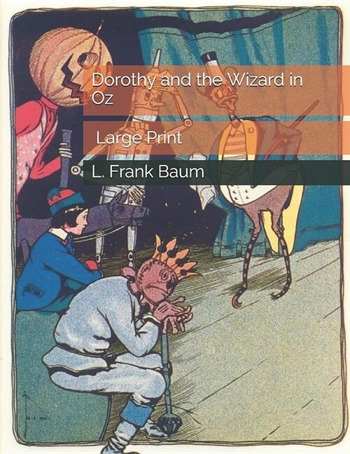 Dorothy and the Wizard in Oz: Large Print (Paperback)