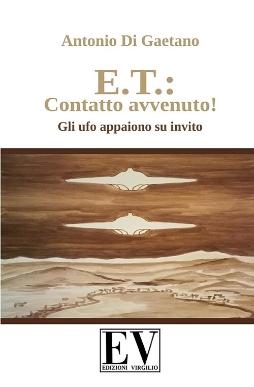 E.T.: Contatto avvenuto!: Gli ufo appaiono su invito (Paperback)