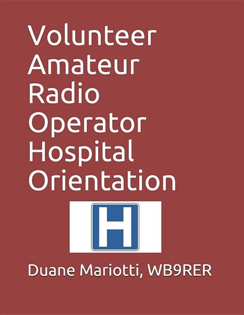Volunteer Amateur Radio Operator Hospital Orientation (Paperback)