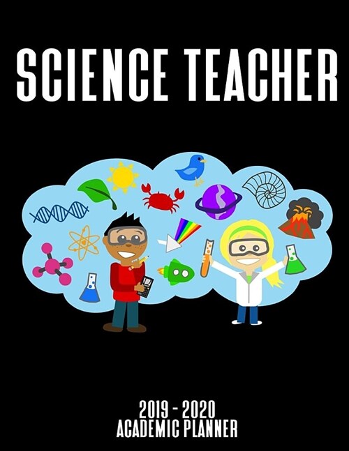 Science Teacher Academic Planner: An 18-Month Weekly Calendar - July 2019 - December 2020 (Volcano, Students, Atoms) (Paperback)