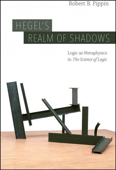 Hegels Realm of Shadows: Logic as Metaphysics in the Science of Logic (Paperback)