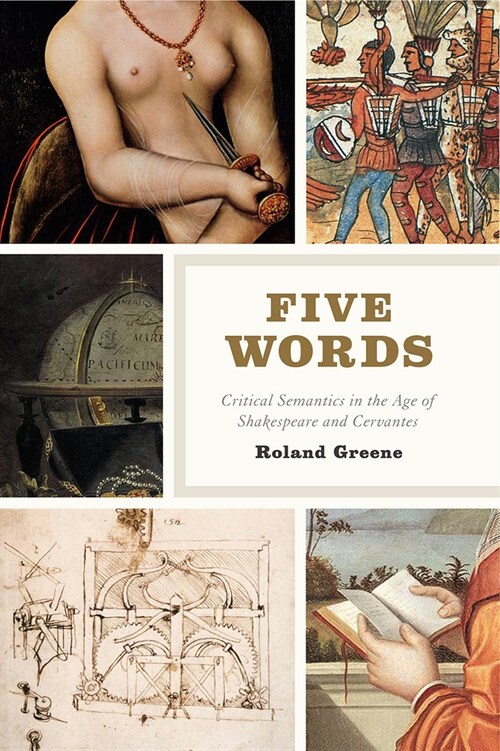 Five Words: Critical Semantics in the Age of Shakespeare and Cervantes (Paperback)