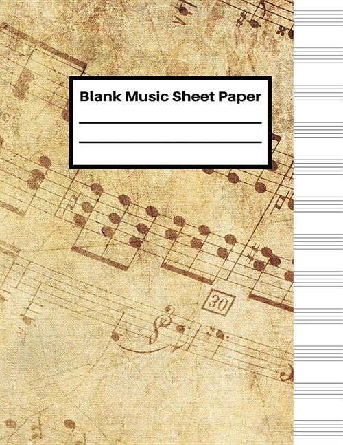 Blank Music Sheet Paper: Old Manuscript Paper Cover, Song Writing Journal for Notes Lyrics and Music, 12 Staves for Musicians, Students, Music (Paperback)