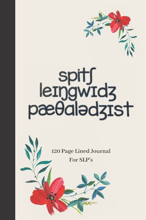 spitf leIngwid3 pae0aled3ist: Speech Therapist Notebook / SLP Journal / Perfect For Notes, Journaling, Mothers Day & Christmas (Paperback)