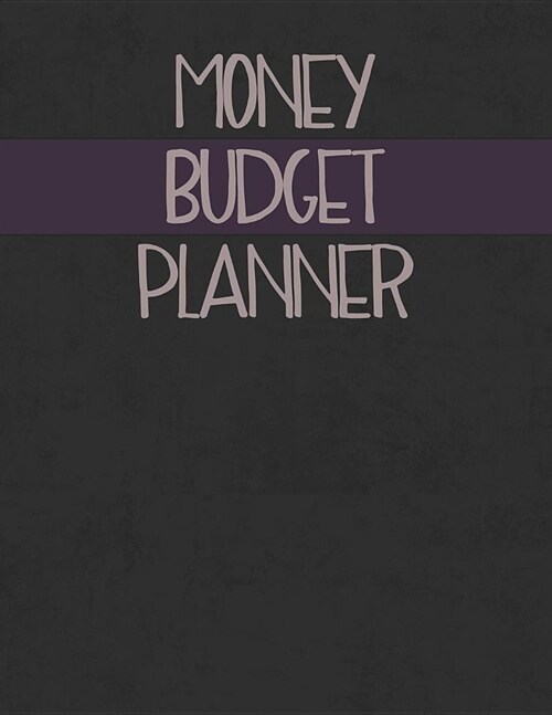 Money Budget Planner: Expense Tracking, Workbook Style for Personal Finances and Budgeting July 2019-December 2020 Black Grey Cover (Paperback)