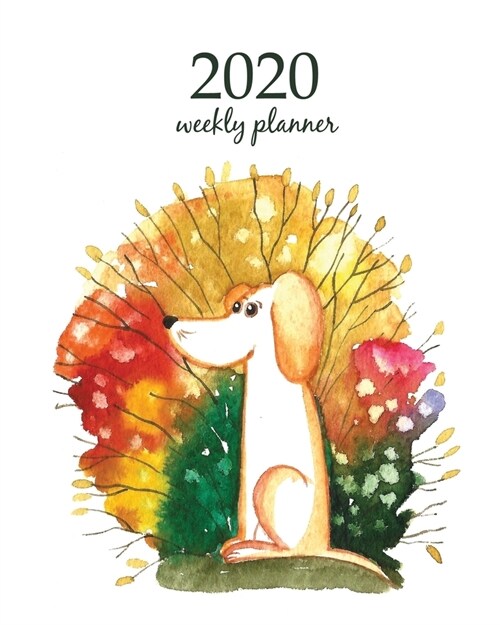 2020 Weekly Planner: Calendar Schedule Organizer Appointment Journal Notebook and Action day With Inspirational Quotes Cute dog. Watercolor (Paperback)