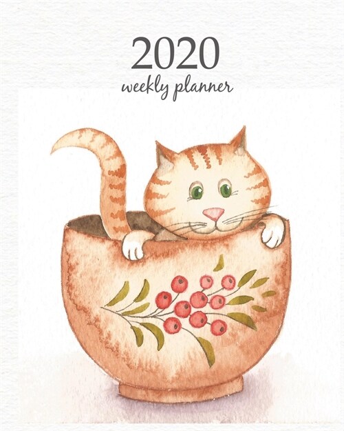 2020 Weekly Planner: Calendar Schedule Organizer Appointment Journal Notebook and Action day With Inspirational Quotes Cute red cat. Waterc (Paperback)