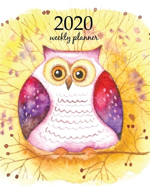 2020 Weekly Planner: Calendar Schedule Organizer Appointment Journal Notebook and Action day With Inspirational Quotes Funny owl. Cool bird (Paperback)
