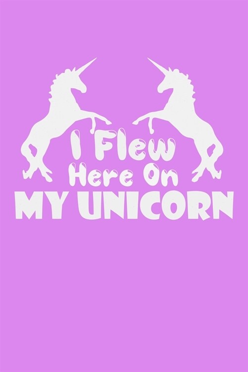 I Flew Here On My Unicorn: Recipe Journal (Paperback)