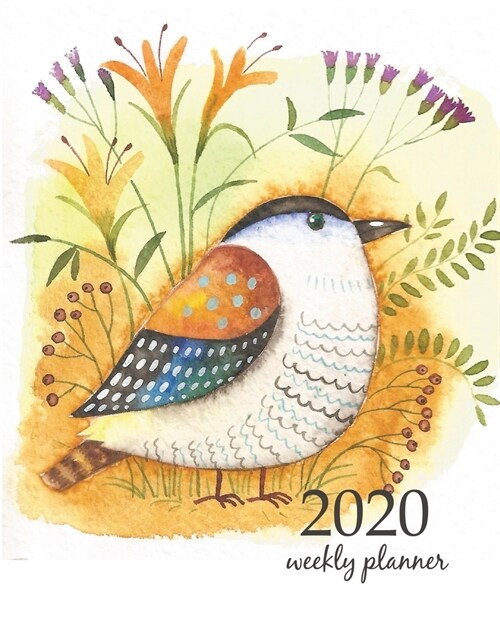 2020 Weekly Planner: Calendar Schedule Organizer Appointment Journal Notebook and Action day With Inspirational Quotes The bird. Abstract w (Paperback)
