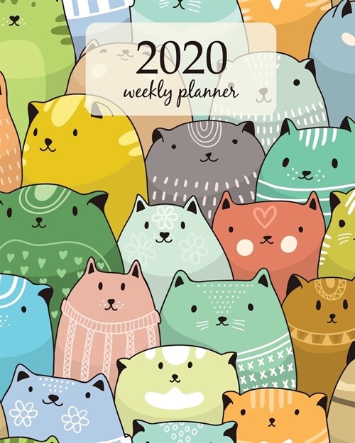 2020 Weekly Planner: Calendar Schedule Organizer Appointment Journal Notebook and Action day With Inspirational Quotes Cats seamless patter (Paperback)