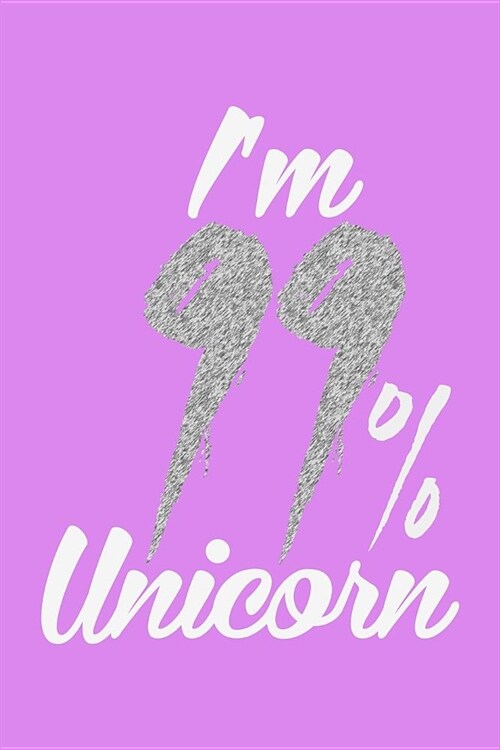 Im 99 Percent Unicorn: Recipe Journal (Paperback)