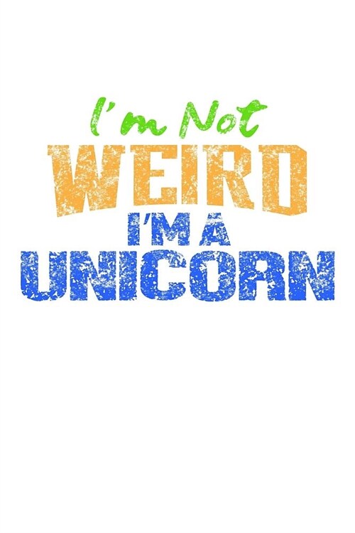 Im Not Weird Im A Unicorn: Recipe Journal (Paperback)