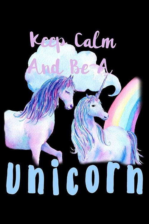 Keep Calm Be A Unicorn: Recipe Journal (Paperback)