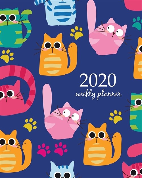 2020 Weekly Planner: Calendar Schedule Organizer Appointment Journal Notebook and Action day With Inspirational Quotes Set of vector cats d (Paperback)