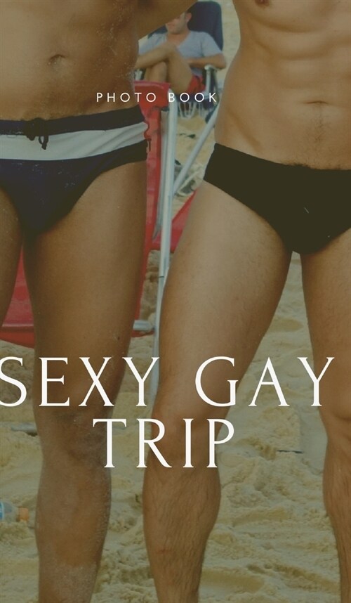 Sexy Gay Trip (Hardcover)