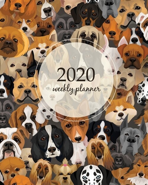 2020 Weekly Planner: Calendar Schedule Organizer Appointment Journal Notebook and Action day With Inspirational Quotes Vector dogs differen (Paperback)