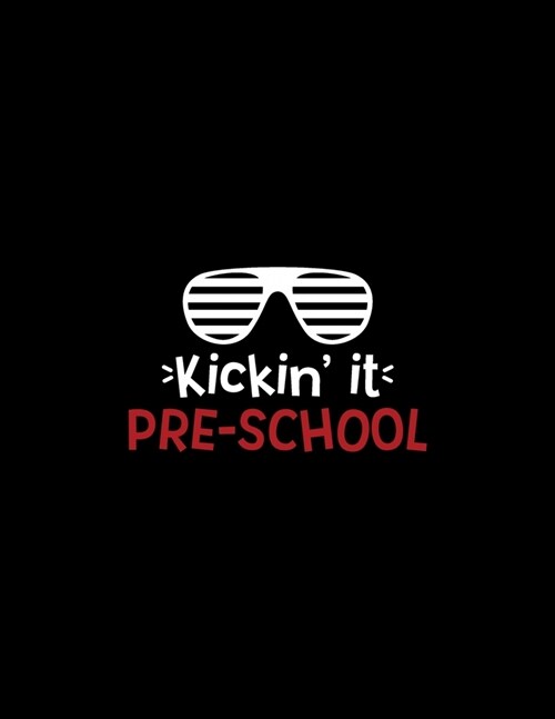 Kickin It Pre-School: Student Writing Journal With Blank Lined Pages - WIDE RULED - Class Notes Composition Notebook (Paperback)