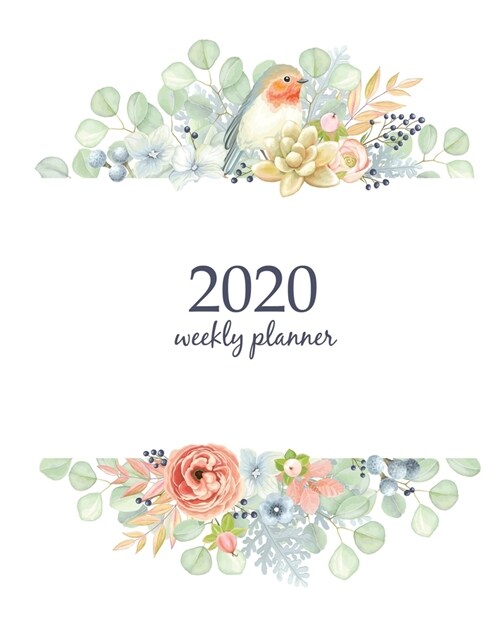 2020 Weekly Planner: Calendar Schedule Organizer Appointment Journal Notebook and Action day With Inspirational Quotes Horizontal floral ba (Paperback)