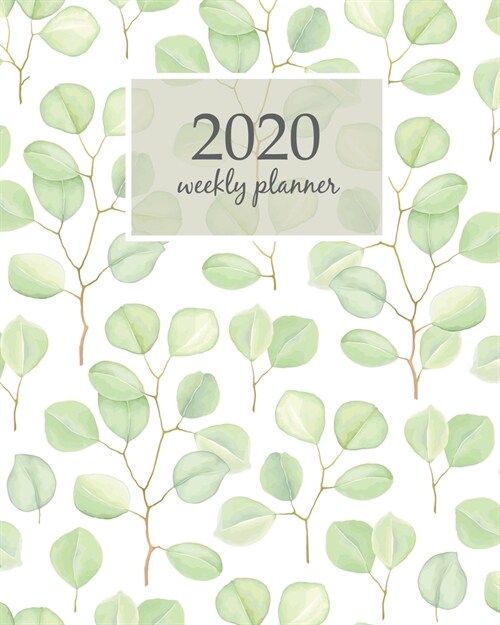 2020 Weekly Planner: Calendar Schedule Organizer Appointment Journal Notebook and Action day With Inspirational Quotes Seamless greenery ba (Paperback)