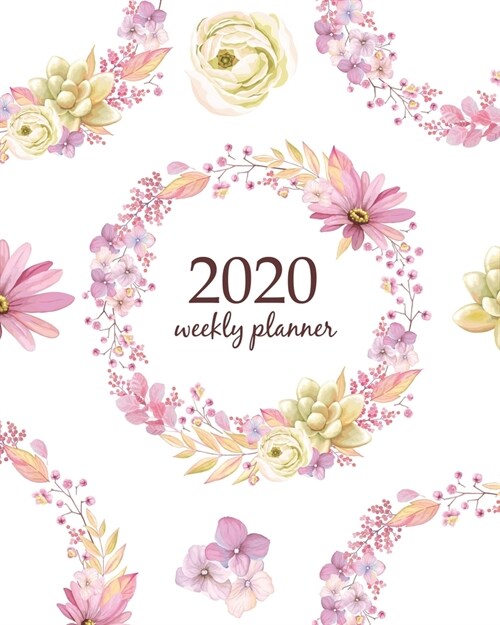 2020 Weekly Planner: Calendar Schedule Organizer Appointment Journal Notebook and Action day With Inspirational Quotes Cute wreath with lea (Paperback)