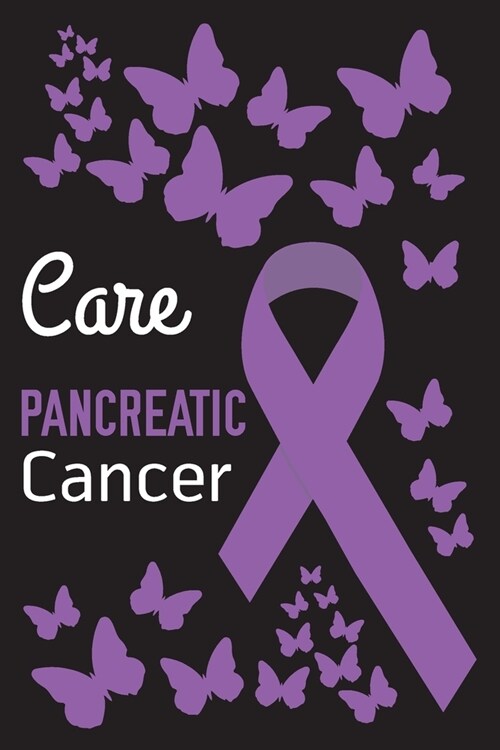 Care Pancreatic Cancer: Pancreatic Cancer Survivors Blank Lined Notebook Journal For Women (6x9) - Pancreatic Cancer Notebook - Fight Cancer G (Paperback)