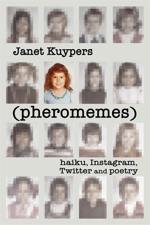 (pheromenes) haiku, Instagram, Twitter, and poetry (Paperback)