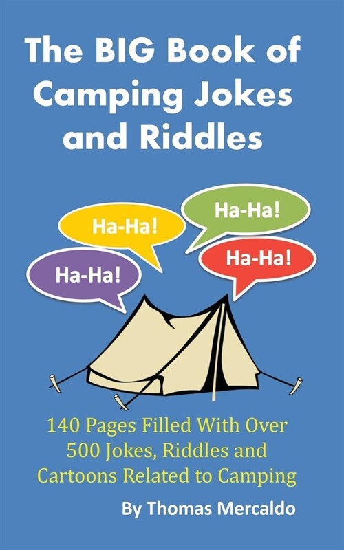 The BIG Book of Camping Jokes and Riddles: 140 Pages Filled With Over 500 Jokes Related to Camping (Paperback)