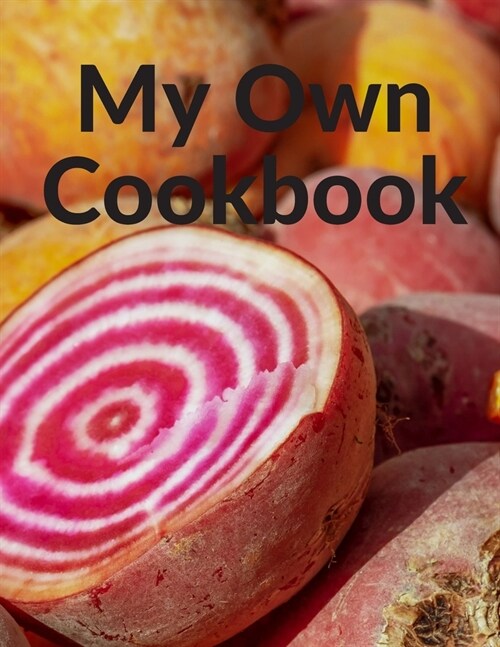 My Own Cookbook: Personal Cooking Baking Organizer Journal for your Home Kitchen Recipes; 110 Pages (Paperback)