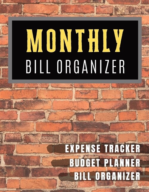 Monthly Bill Organizer: Bill Planner Spreadsheet - Budget Planning, Financial Planning Journal (Bill Tracker, Expense Tracker, Home Budget boo (Paperback)