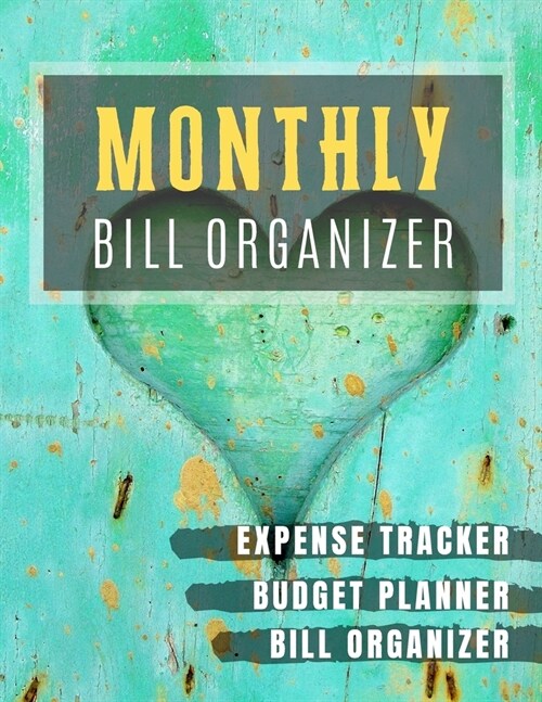 Monthly Bill Organizer: Bill Planner Sheets - Weekly Expense Tracker Bill Organizer Notebook for Business or Personal Finance Planning Workboo (Paperback)