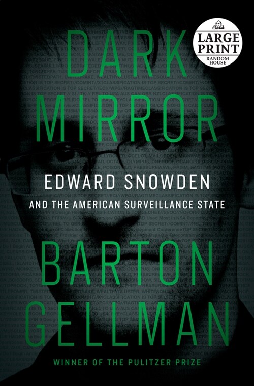 Dark Mirror: Edward Snowden and the American Surveillance State (Paperback)