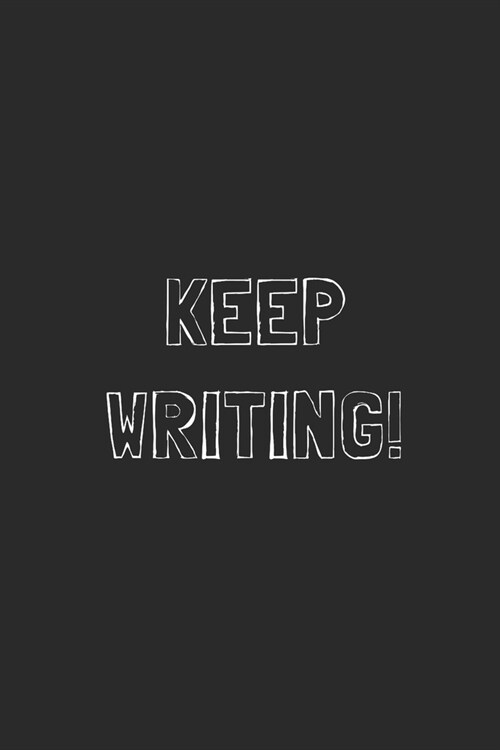 Keep Writing!: Blank Ruled Lined Paper Notebook Journal Diary Logbook For Writing (Paperback)