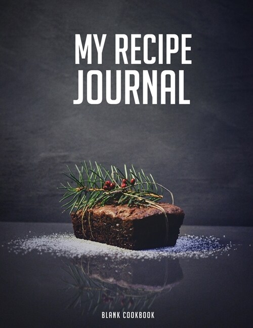 My Recipe Journal Blank Cookbook: Blank Recipe Book to Write In, Black Notebook Gold Kitchen Tool, The Perfect Gift for Foodies, Cooks, Chefs 100 Page (Paperback)