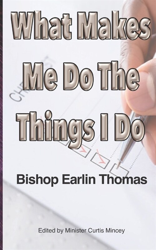 What Makes Me Do The Things I Do (Paperback)