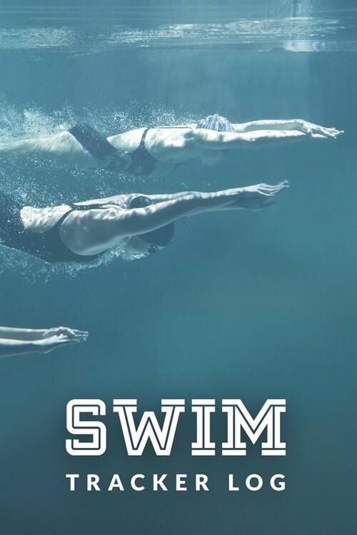 Swim Tracker Log: Swim Faster By Tracking Your Timing of All Swim Drills & Swimming Training; Essential Logbook For Swim Coach Who Desir (Paperback)