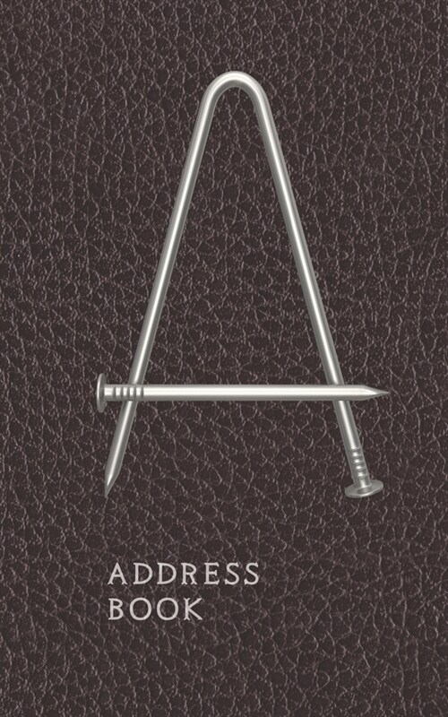 A Address Book: Nails And Faux Leather Motif Monogram Letter A Password And Address Keeper (Paperback)