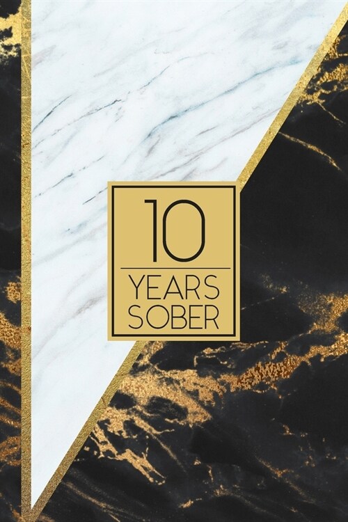 10 Years Sober: Lined Journal / Notebook / Diary - 10th Year of Sobriety - Elegant and Practical Alternative to a Card - Sobriety Gift (Paperback)
