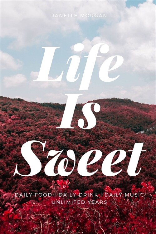 Life Is Sweet: Daily Planner, 365 pages of daily planner for each day - 6 x 9 size with gloss cover (Paperback)